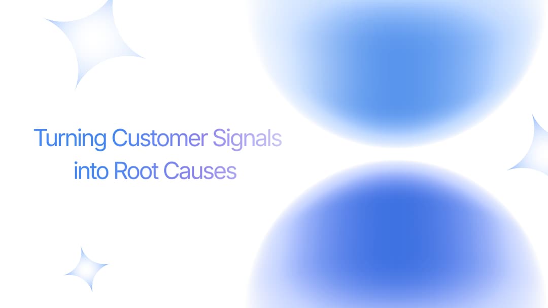 Analyse: Turning Customer Signals into Root Causes (Not Just Themes)